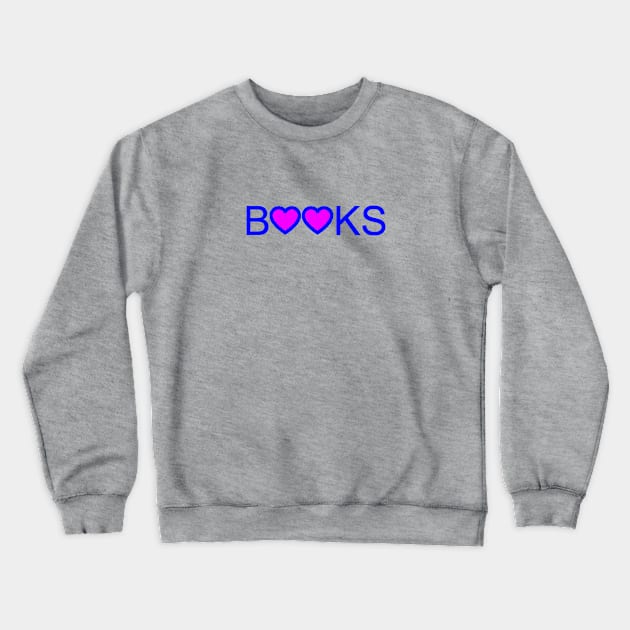 Books Big Love Shirt Crewneck Sweatshirt by alittlebluesky